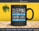 sleeping all day saving lives night svg png silhouette