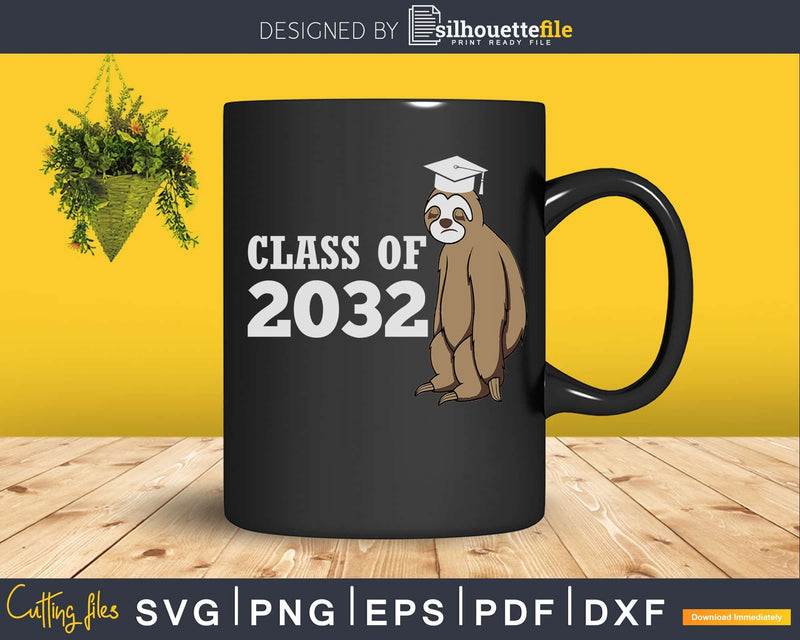 sloth class of 2032 Funny Graduation svg cricut digital cut