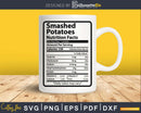 Smashed potatoes Nutrition Facts Thanksgiving Christmas Svg