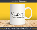Smile God Loves You svg instant download cricut cutting