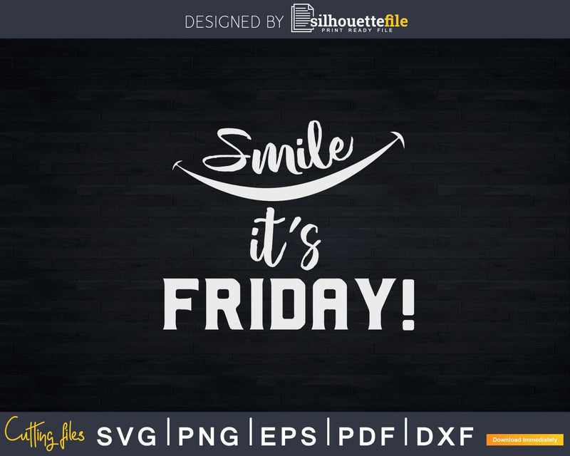 Smile It’s Friday Svg Png Cricut File