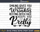 Smiling Gives You Wrinkles svg Funny cricut craft cut Files
