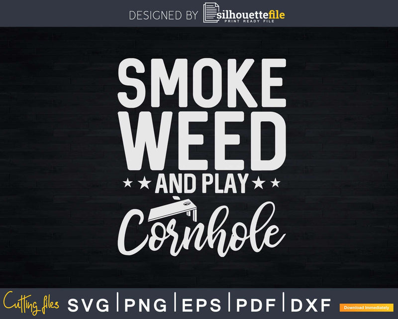 Smoke Weed And Play Cornhole Svg Dxf Cut File