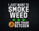 Smoke Weed Trade Bitcoin Funny Cannabis Crypto Stoner
