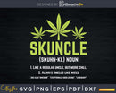 Smoker Skuncle Marijuana Uncle Smoking Cannabis Svg Gift