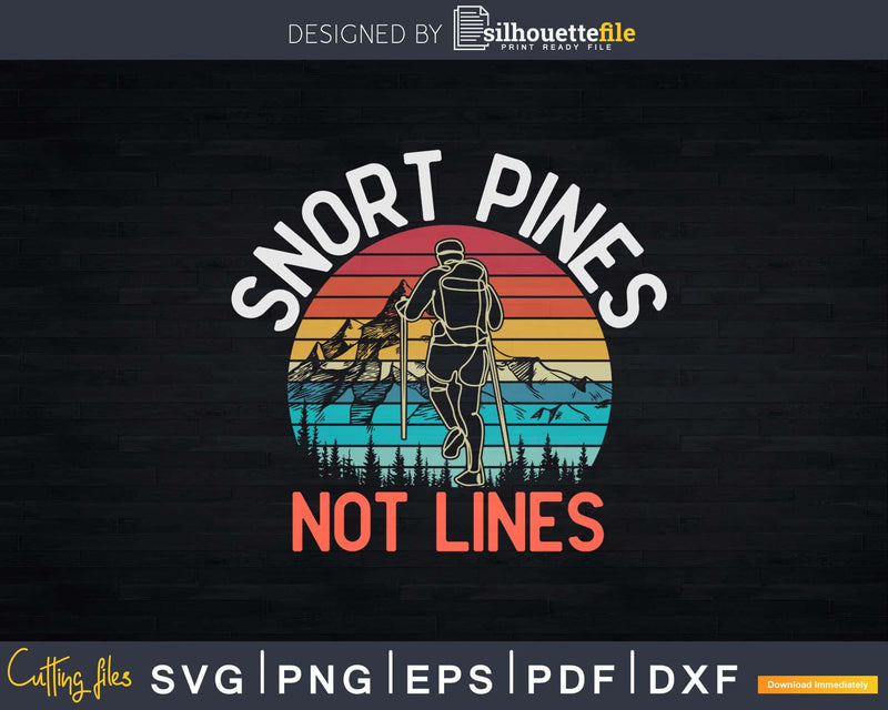 Snort Pines Not Lines Vintage Scout Svg Dxf Cut Files
