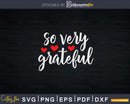 So Very Grateful Thankful Blessed Svg Png Cricut File