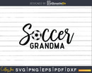 Soccer Grandma Design With Ball And Hand Lettering Svg Png