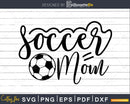 Soccer Mom Life Sports svg Cricut Cut Files