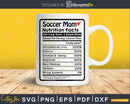 Soccer Mom Nutrition Facts Funny Mothers Day Svg Vector