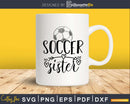 Soccer sister svg cricut digital cutting vector files