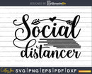 Social Distancer Svg Funny cricut craft cutting Files