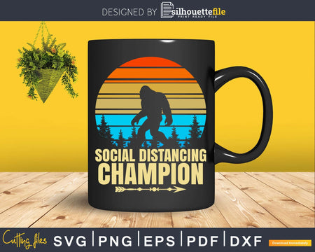 Social Distancing Champion Trendy Meme Funny Bigfoot Svg Png