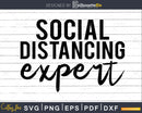 Social Distancing Expert svg Funny cricut craft cutting