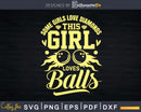 Some Girls Love Diamonds This Girl Loves Balls T-shirt