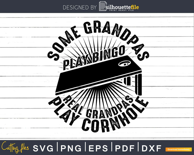 Some Grandpas Play Bingo Real Cornhole Svg Cricut File