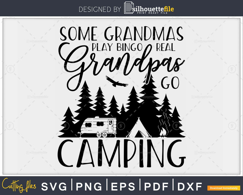 Some Grandpas Play Bingo Real Go Camping Svg Cut Files