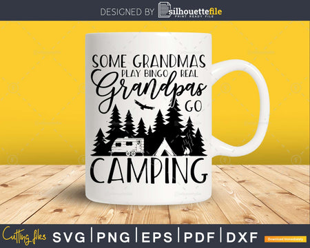 Some Grandpas Play Bingo Real Go Camping Svg Cut Files