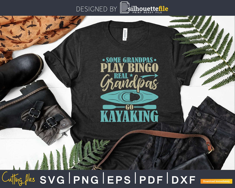 Some Grandpas Play Bingo Real Go Kayaking Svg Dxf Cut Files