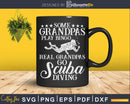 Some Grandpas Play Bingo Real Go Scuba Diving Svg Dxf Cut
