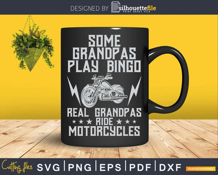 Some Grandpas Play Bingo Real Ride Motorcycles Png Svg