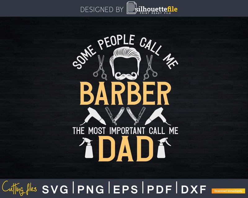 Some People Call Me Barber Dad Svg Png Files For Cricut