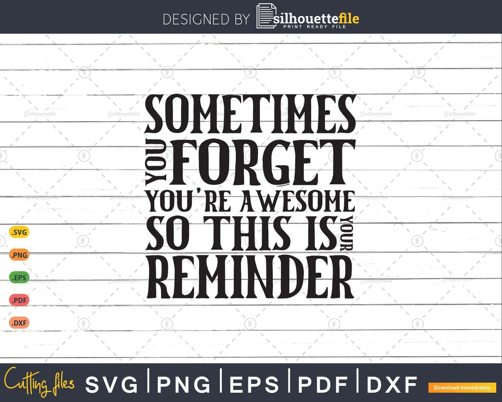 Sometimes You Forget You’re Awesome So This is Your Reminder Svg File ...