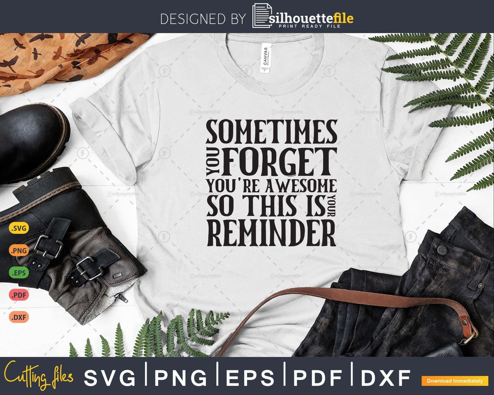 Sometimes You Forget You’re Awesome So This is Your Reminder Svg File ...