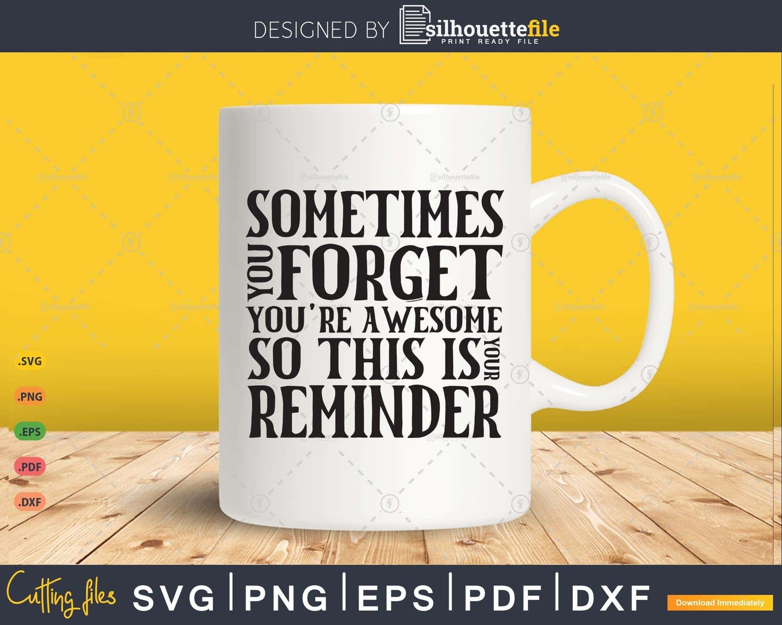 Sometimes You Forget You’re Awesome So This is Your Reminder Svg File ...