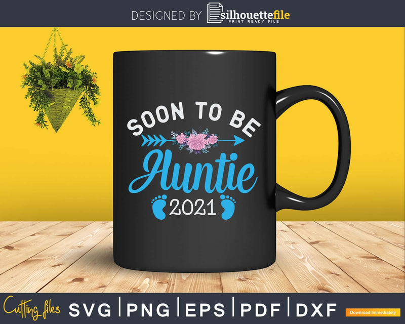 Soon To Be Auntie Pregnancy Announcement 2021 Svg Instant