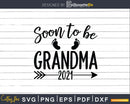 Soon To Be Grandma Est.2021 Pregnancy Announcement Svg Dxf