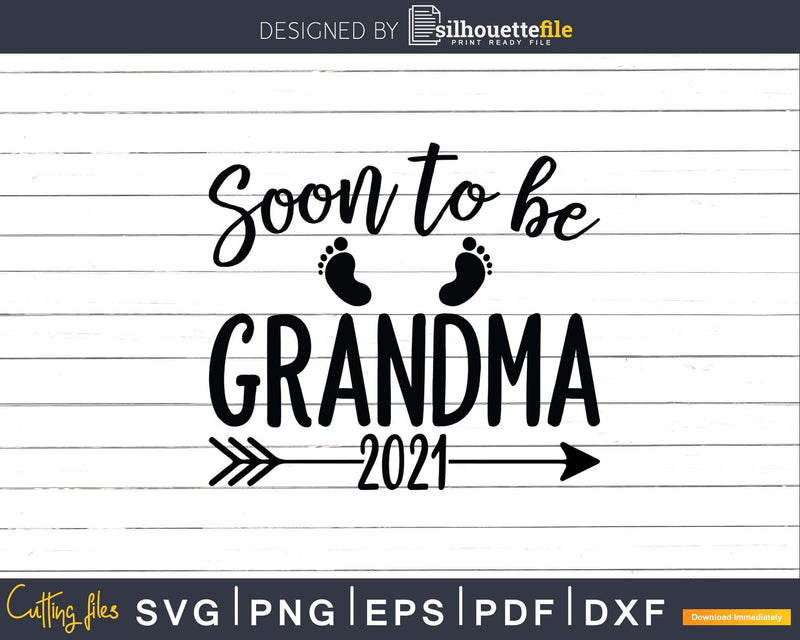 Soon To Be Grandma Est.2021 Pregnancy Announcement Svg Dxf