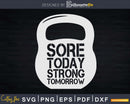 Sore Today Strong Tomorrow Svg Dxf Cut Files