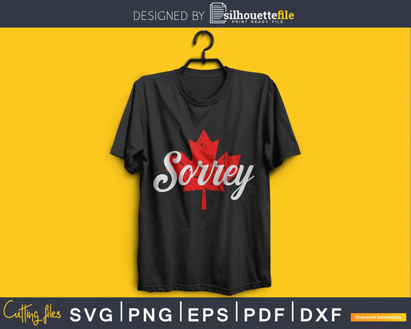 Sorrey Sorry Canadian Funny Apology Red Maple Leaf svg