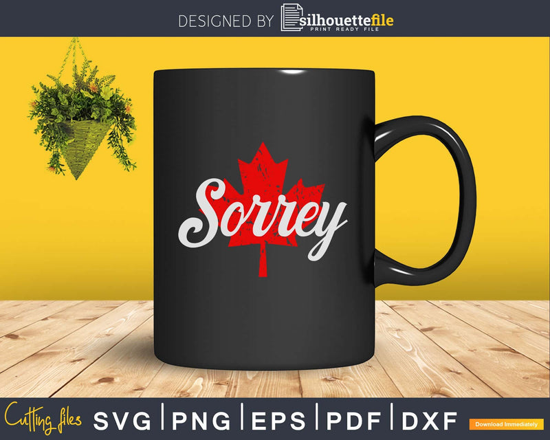 Sorrey Sorry Canadian Funny Apology Red Maple Leaf svg