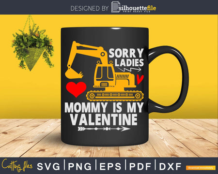 Sorry Ladies Mommy Is My Valentine Svg Dxf Cutting Files