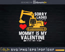 Sorry Ladies Mommy Is My Valentine Svg Dxf Cutting Files