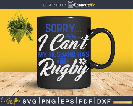 Sorry My Husband Has Rugby Funny Wife Svg Dxf Cut Files
