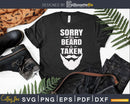 Sorry This Beard is Taken Valentines Day Svg Cut Files