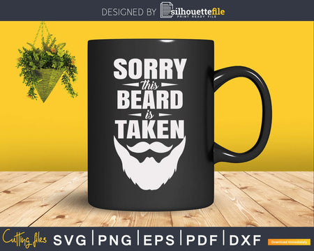 Sorry This Beard is Taken Valentines Day Svg Cut Files