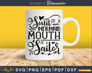 Soul of a Mermaid Mouth Sailor Svg Funny cricut Files