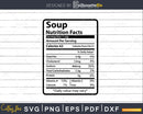 Soup Nutrition Facts Funny Thanksgiving Christmas Svg Png