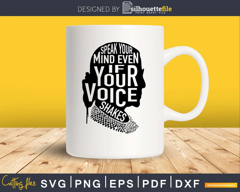 Speak your mind even if voice shakes quote notorious rbg