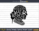 Speak Your Mindeven IF Voice Shakes rbg svg cut file