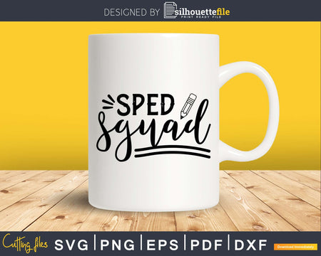 Sped Squad svg shirt ideas printable cut files