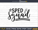 Sped Squad svg shirt ideas printable cut files