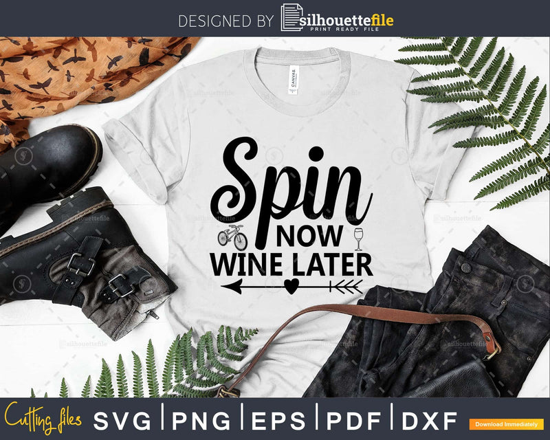 Spin Now Wine Later Funny Exercise Class Workout svg cut