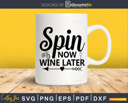Spin Now Wine Later Funny Exercise Class Workout svg cut