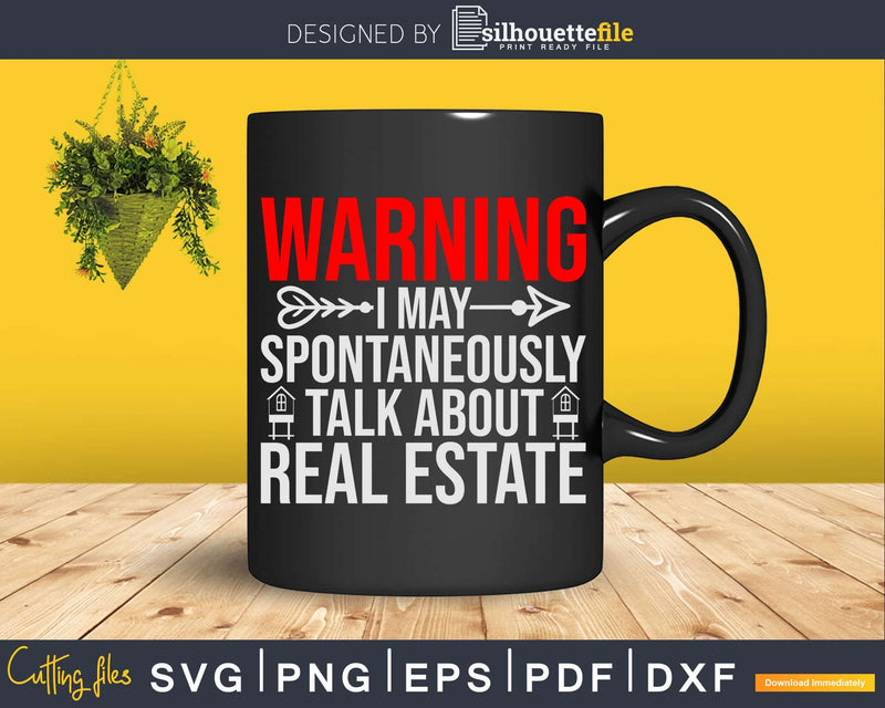 Spontaneously Talk About Real Estate - Funny Realtor Svg