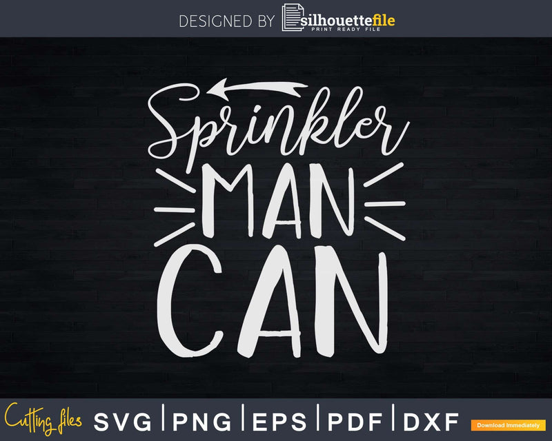 Sprinkler Man Can Svg Dxf Cricut Cut Files